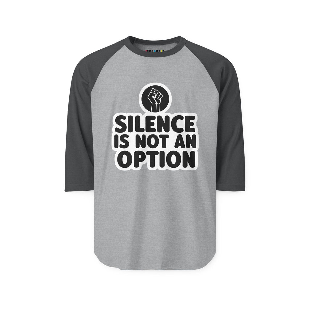 "Silence Is Not An Option" 3/4th Sleeve Raglan Shirt
