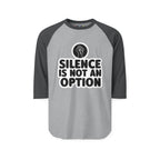 "Silence Is Not An Option" 3/4th Sleeve Raglan Shirt