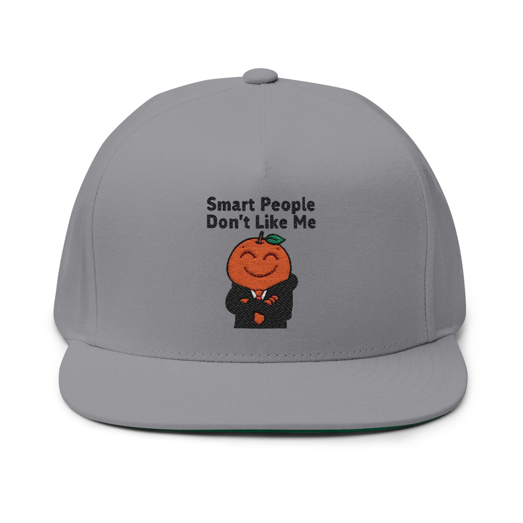 "Smart People Don’t Like Me" Embroidered Flat Bill Cap
