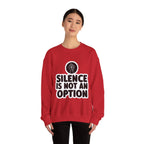 "Silence is Not an Option" Crewneck Sweatshirt