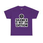 "Silence is Not an Option" Tee