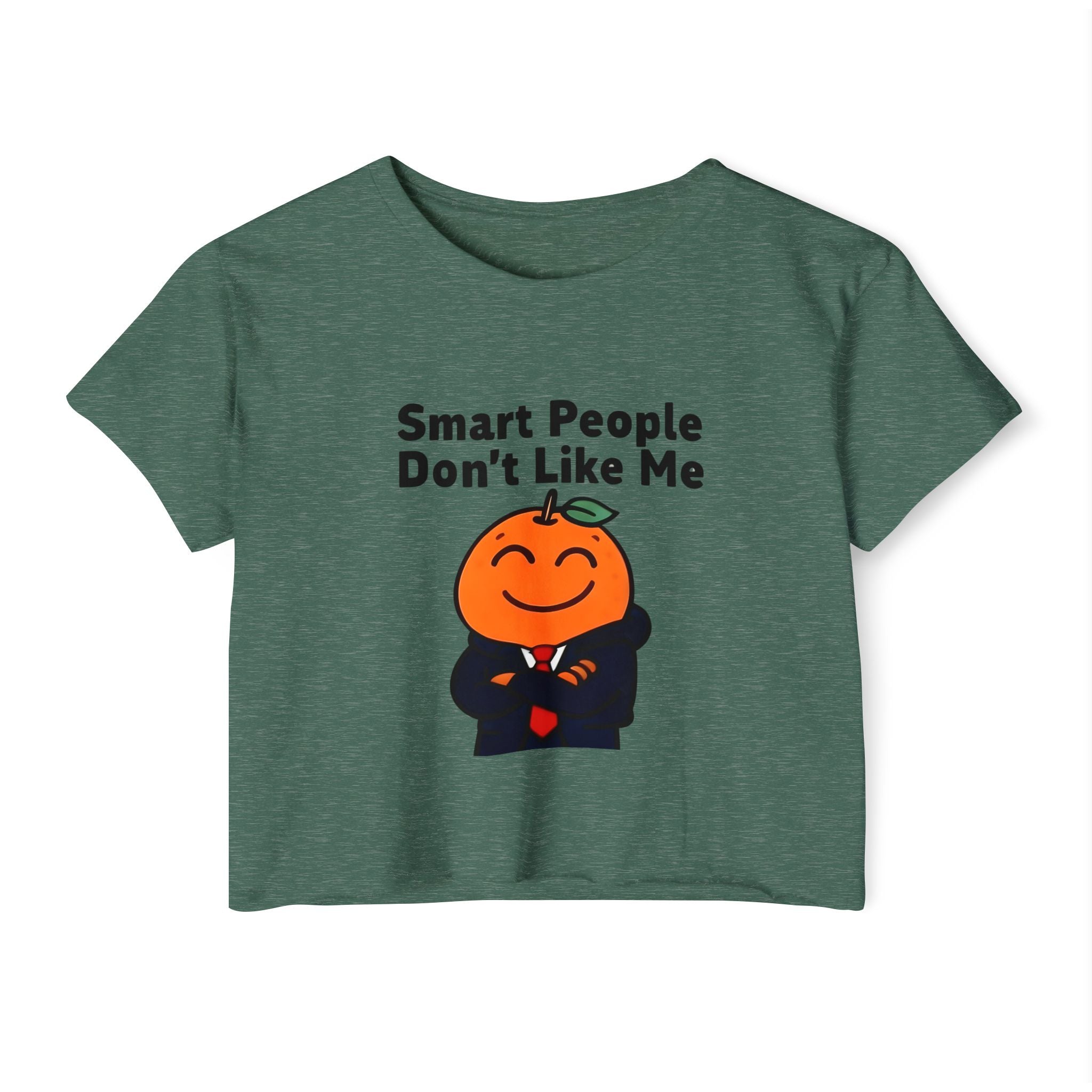 "Smart People Don't Like Me" Cropped Tee
