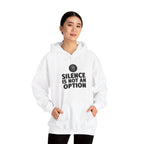 "Silence is Not an Option" Hoodie