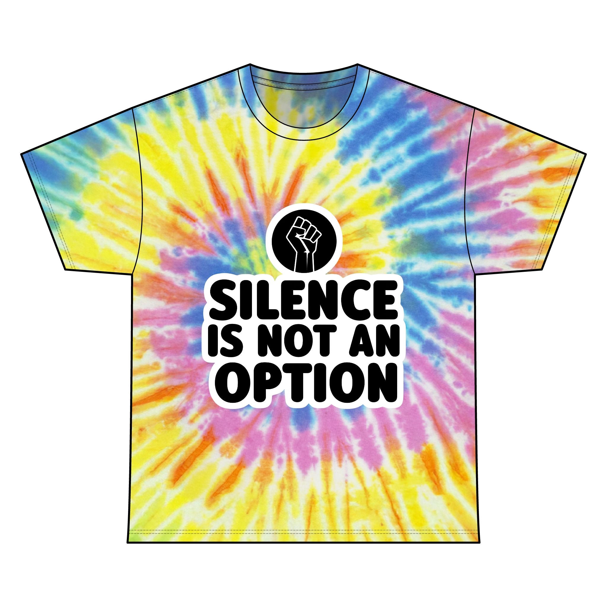 "Silence Is Not An Option" Tie-Dye Tee
