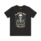 Plants Not Politics Skull Tee