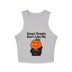 "Smart People Don't Like Me" Cropped Tank