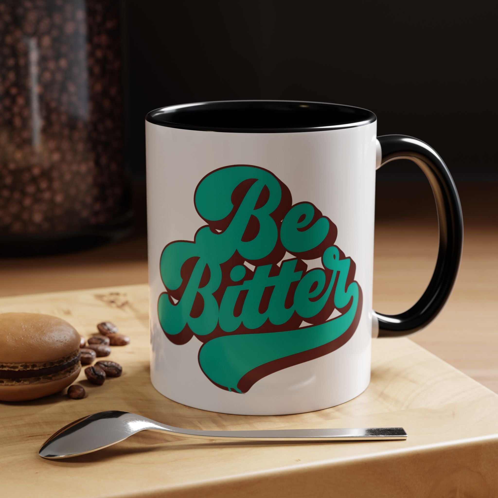 Be Bitter Accent Coffee Mug