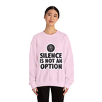 "Silence is Not an Option" Crewneck Sweatshirt