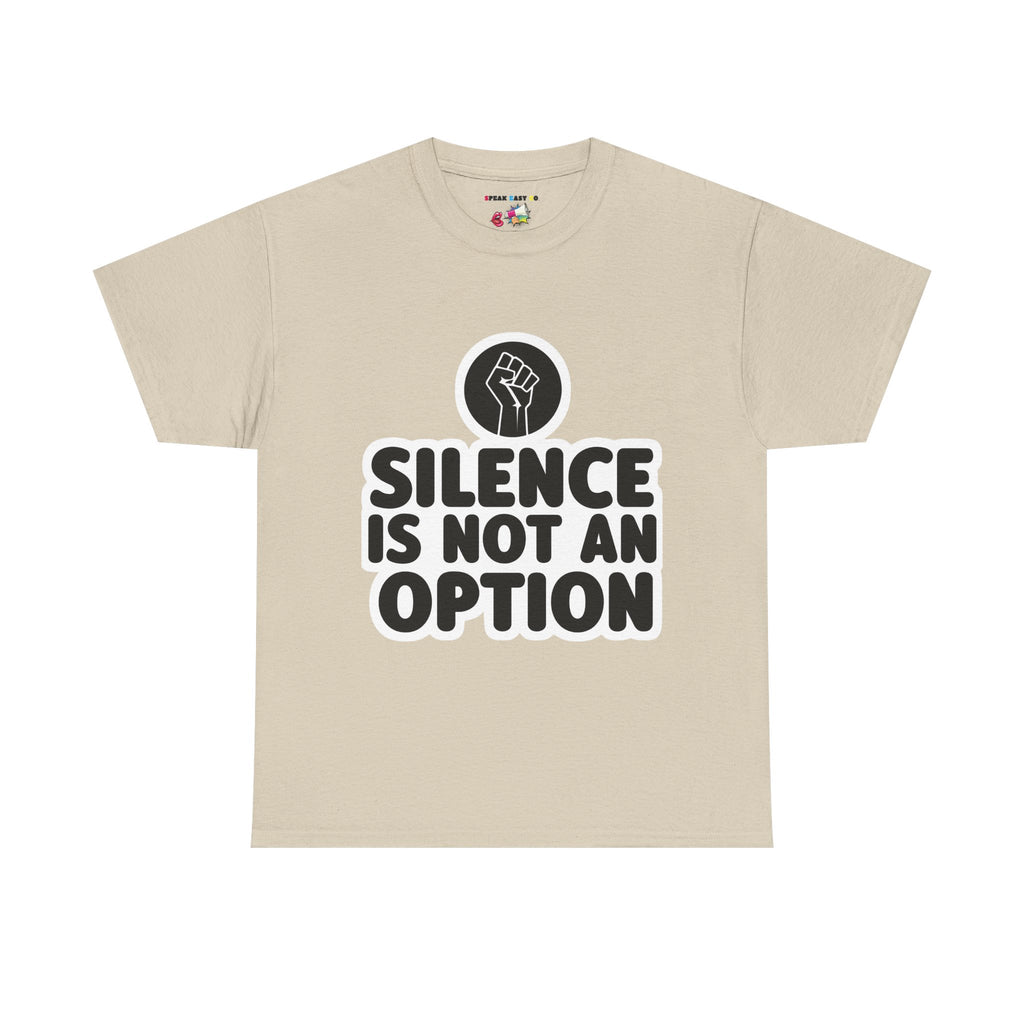 "Silence is Not an Option" Tee