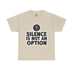 "Silence is Not an Option" Tee