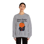"Smart People Don’t Like Me" Crewneck Sweatshirt