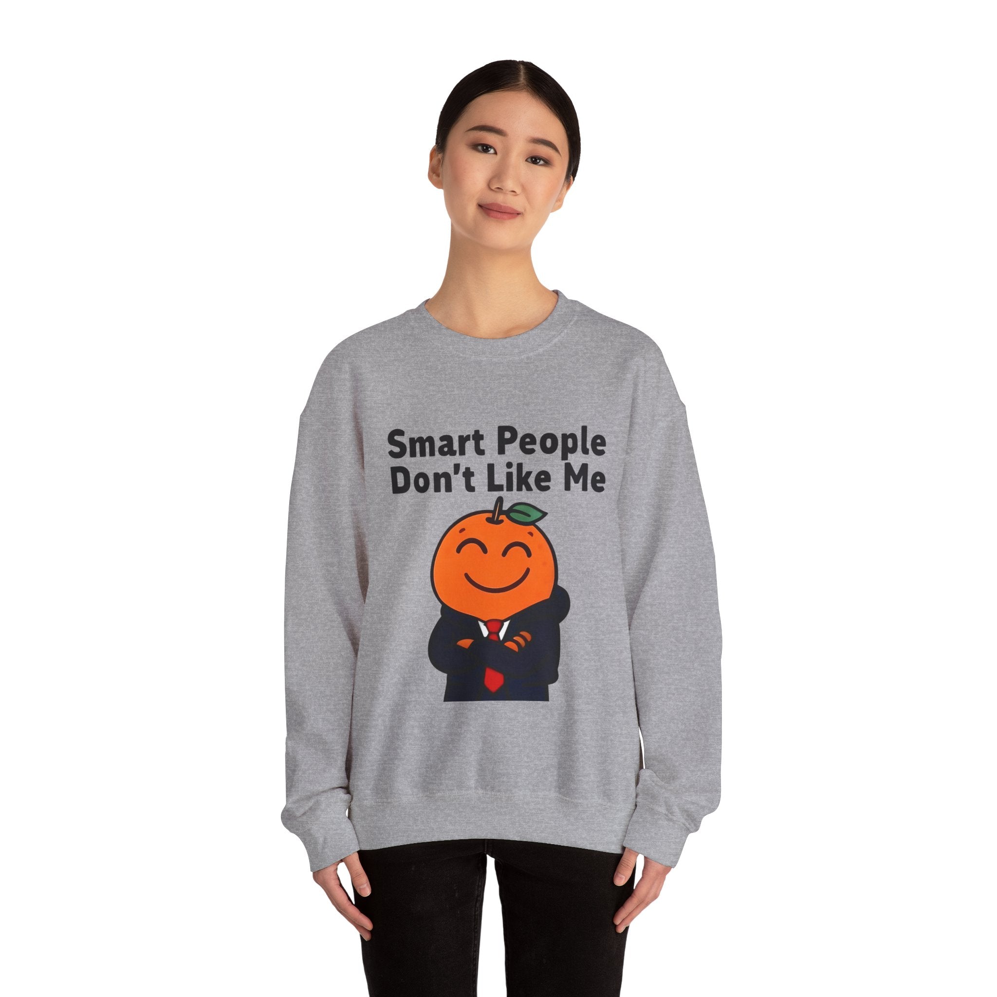 "Smart People Don’t Like Me" Crewneck Sweatshirt