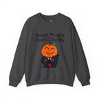 "Smart People Don’t Like Me" Crewneck Sweatshirt