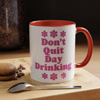 Don't Quit Day Drinking Accent Mug