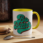 Be Bitter Accent Coffee Mug