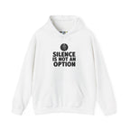 "Silence is Not an Option" Hoodie