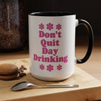 Don't Quit Day Drinking Accent Mug