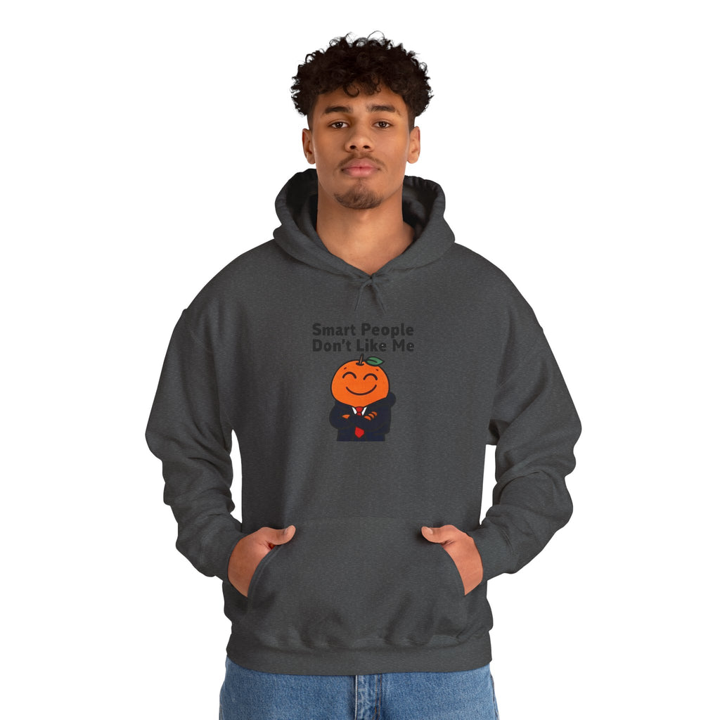 "Smart People Don’t Like Me" Hoodie