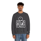 "Silence is Not an Option" Crewneck Sweatshirt