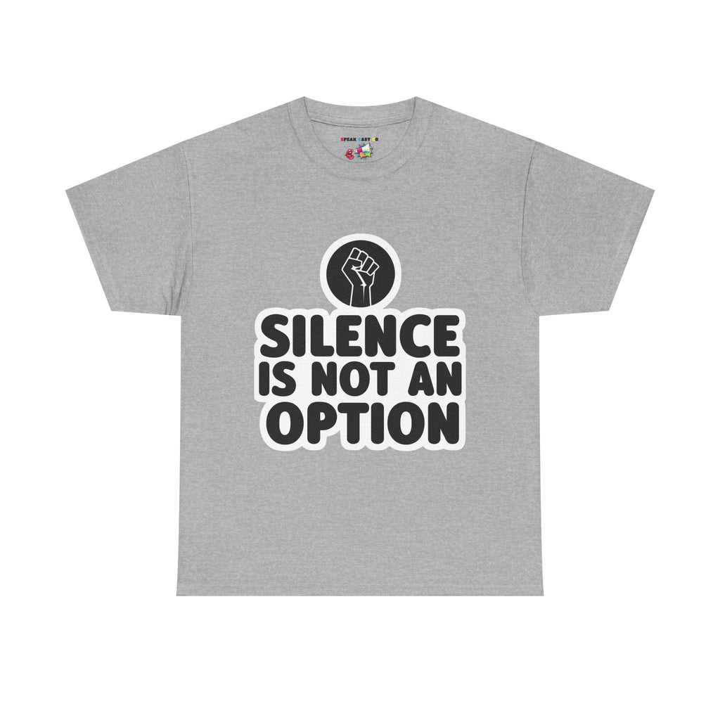 "Silence is Not an Option" Tee