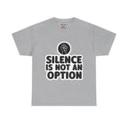 "Silence is Not an Option" Tee