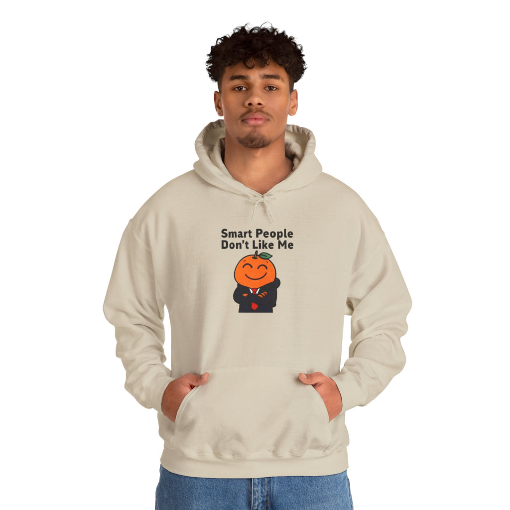 "Smart People Don’t Like Me" Hoodie