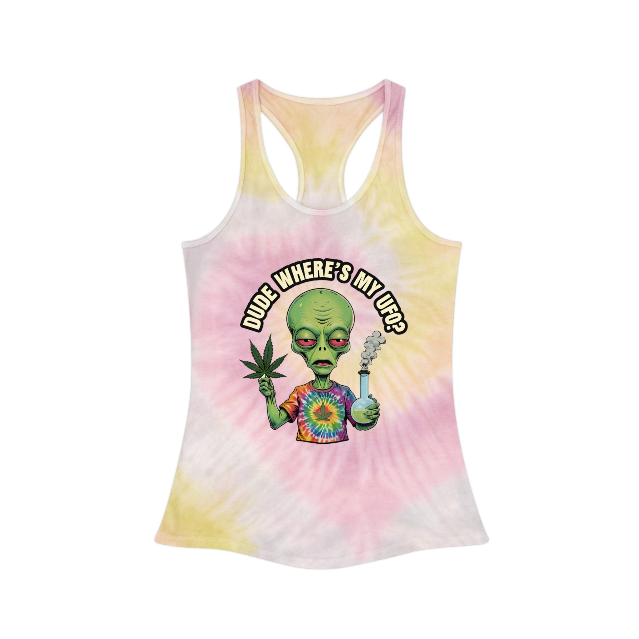 Dude Where's My UFO?- Tie Dye Racerback Tank Top