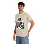 "Silence is Not an Option" Tee