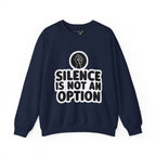 "Silence is Not an Option" Crewneck Sweatshirt