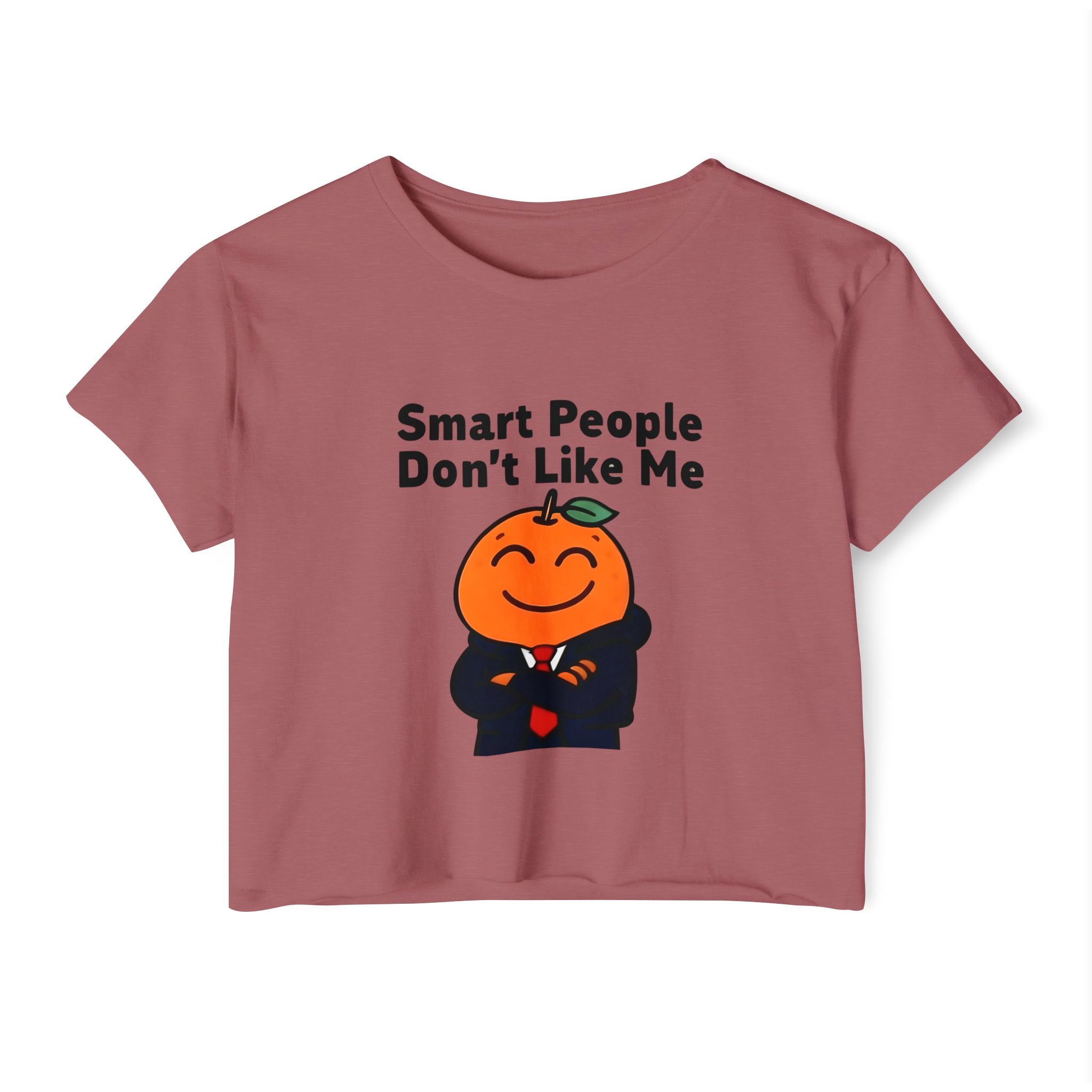 "Smart People Don't Like Me" Cropped Tee