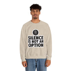 "Silence is Not an Option" Crewneck Sweatshirt