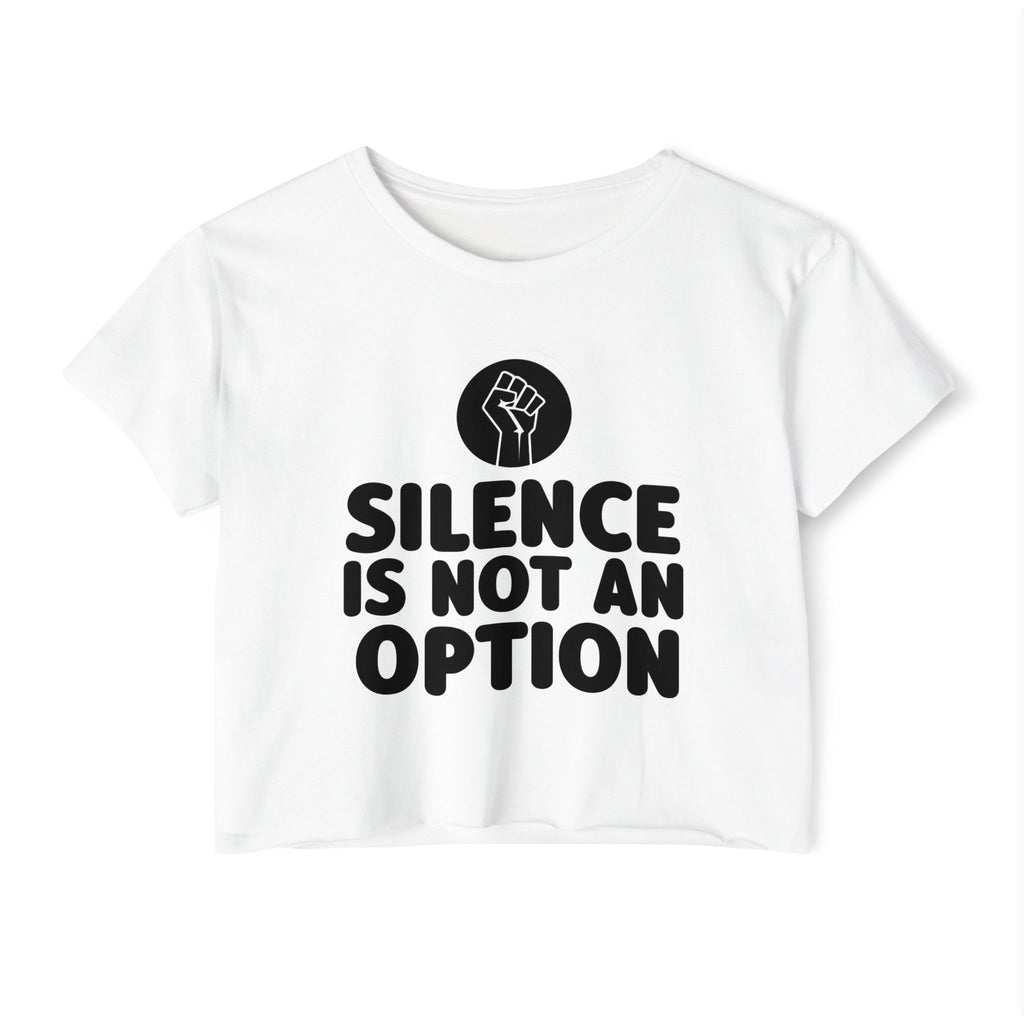 "Silence Is Not An Option" Cropped Tee
