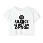 "Silence Is Not An Option" Cropped Tee