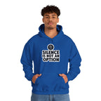 "Silence is Not an Option" Hoodie