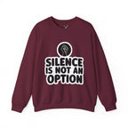 "Silence is Not an Option" Crewneck Sweatshirt