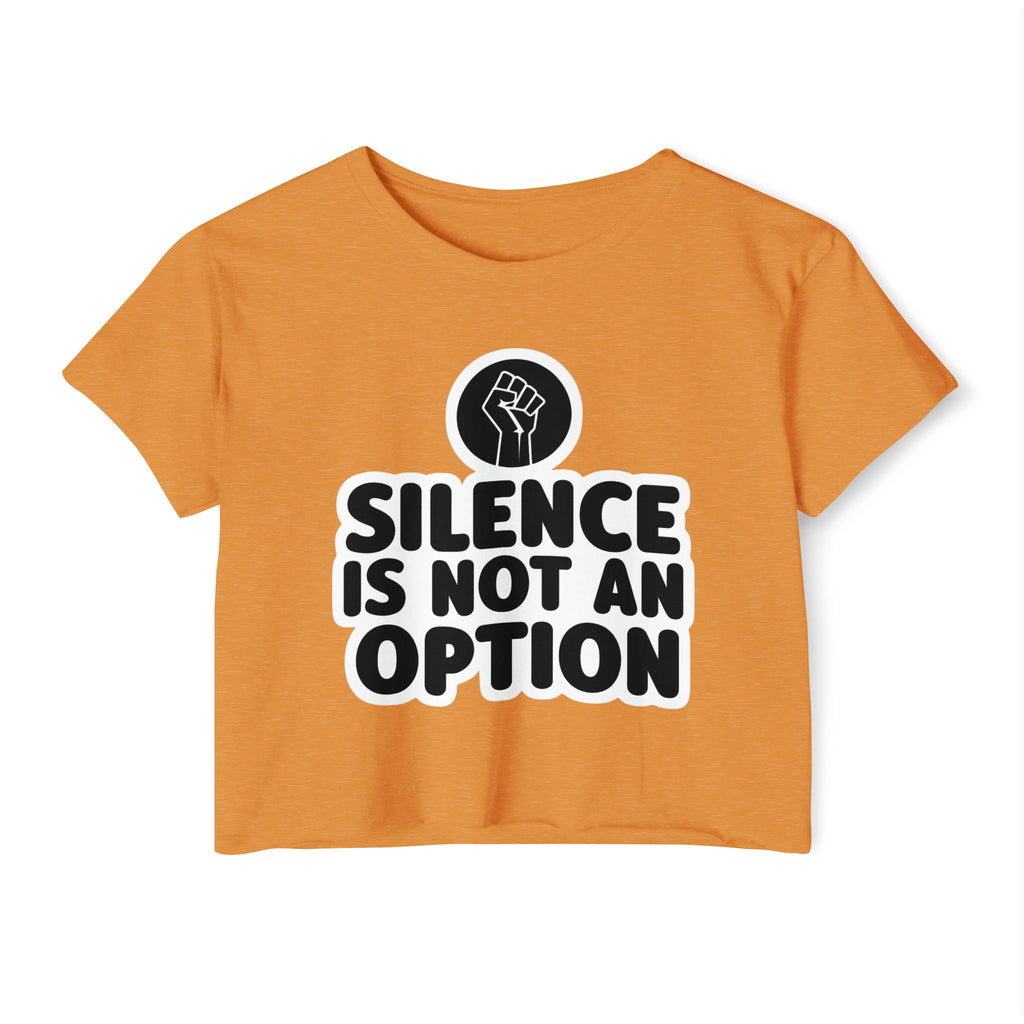 "Silence Is Not An Option" Cropped Tee