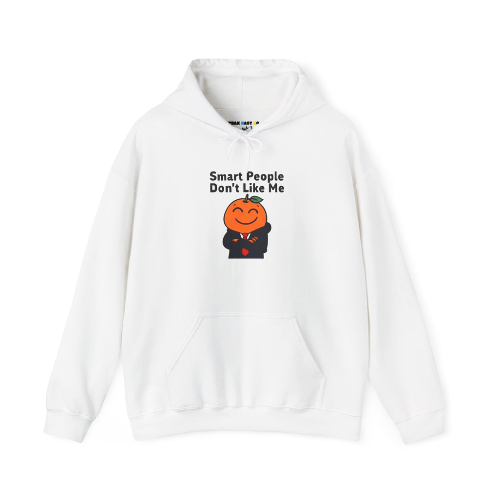 "Smart People Don’t Like Me" Hoodie