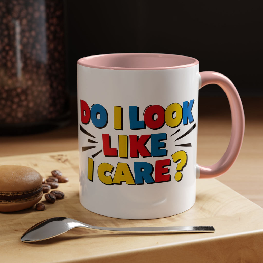 Do I Look Like I Care? Accent Mug