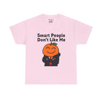 "Smart People Don’t Like Me" Tee