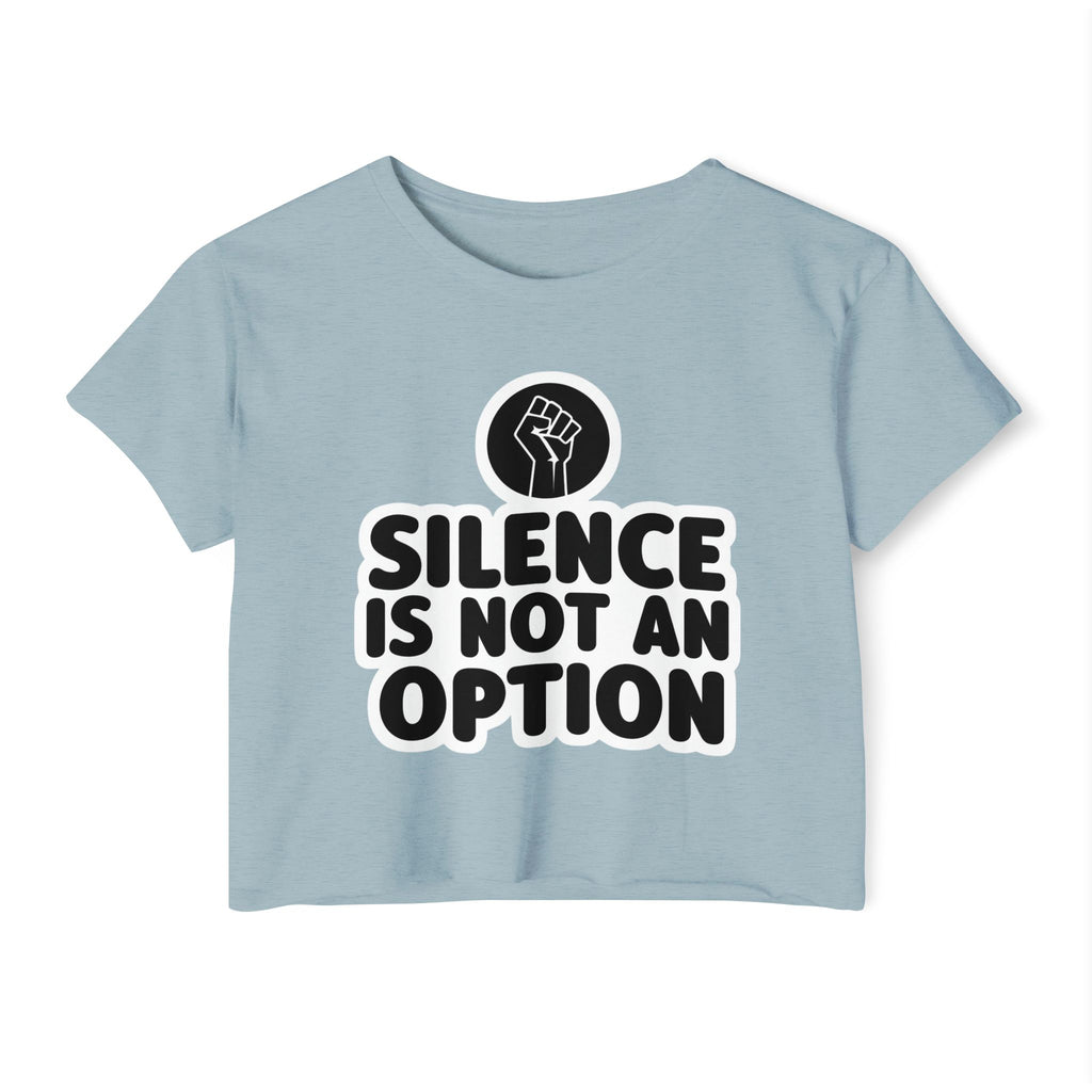 "Silence Is Not An Option" Cropped Tee