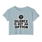 "Silence Is Not An Option" Cropped Tee