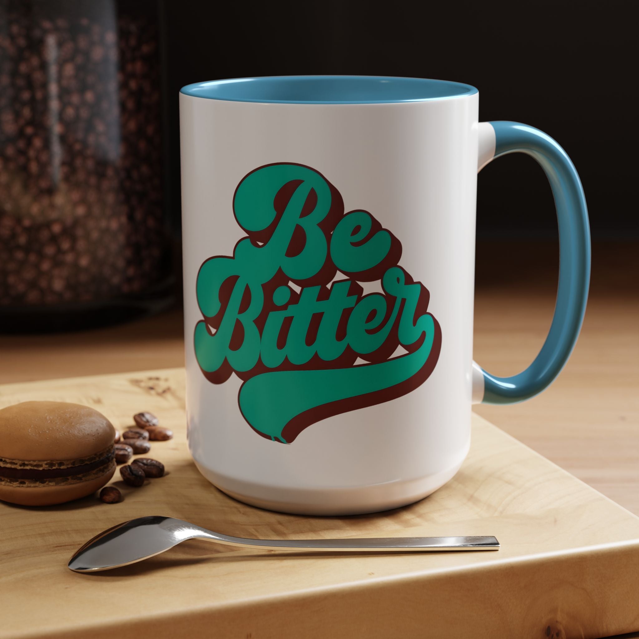 Be Bitter Accent Coffee Mug