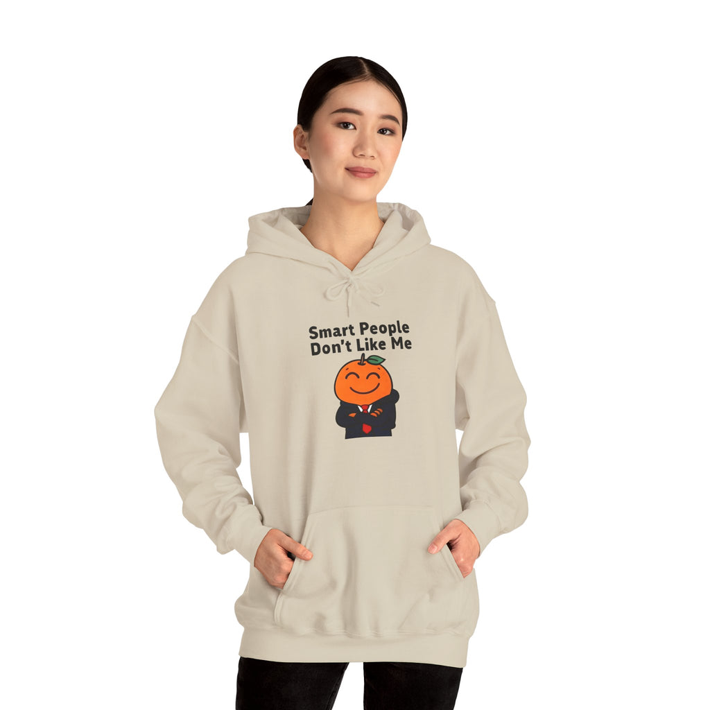 "Smart People Don’t Like Me" Hoodie