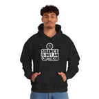 "Silence is Not an Option" Hoodie