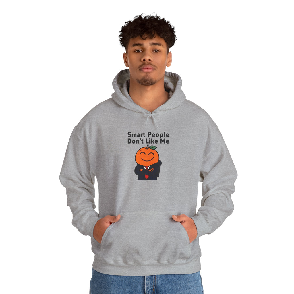 "Smart People Don’t Like Me" Hoodie