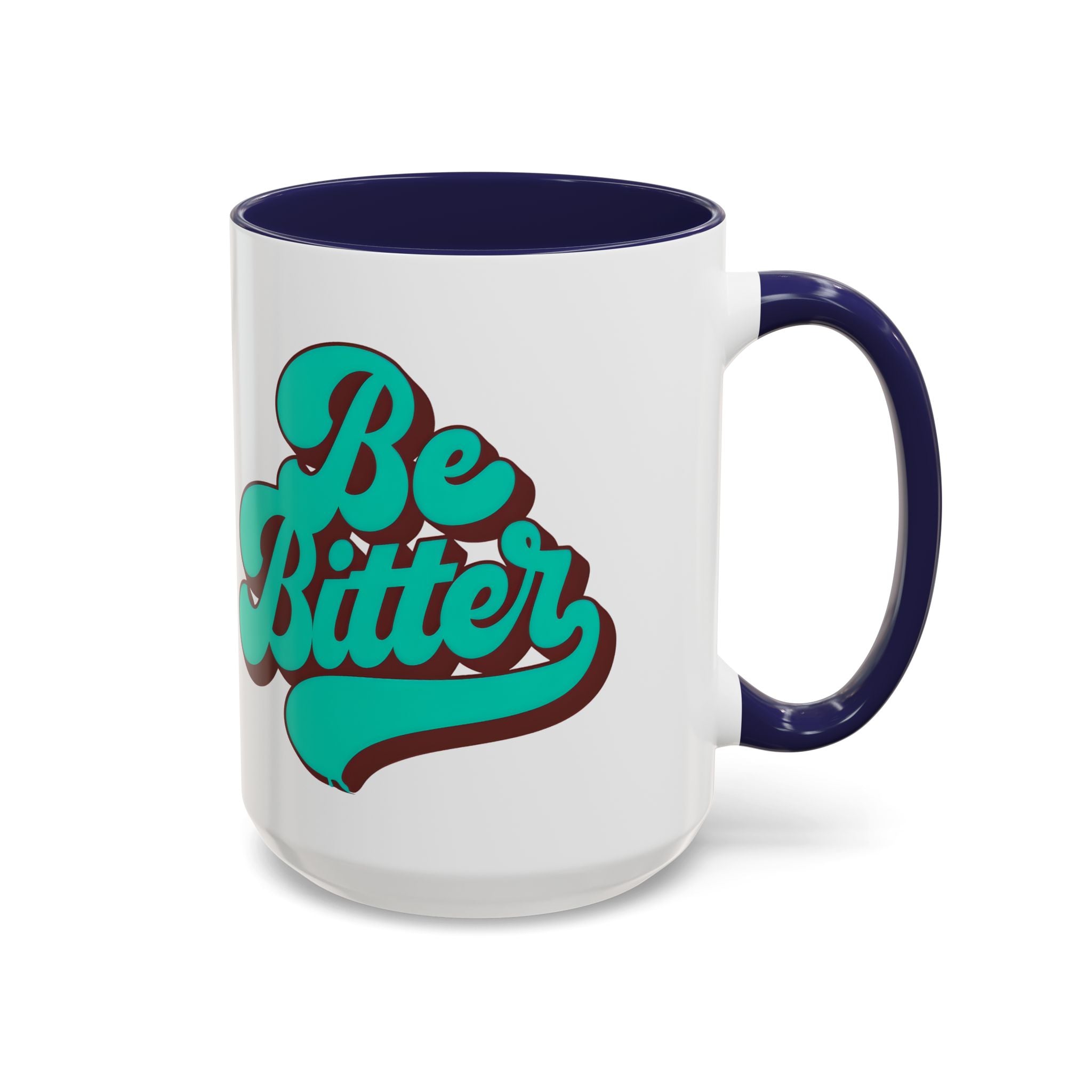 Be Bitter Accent Coffee Mug