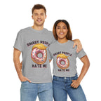 Smart People Hate Me-Graphic Tee