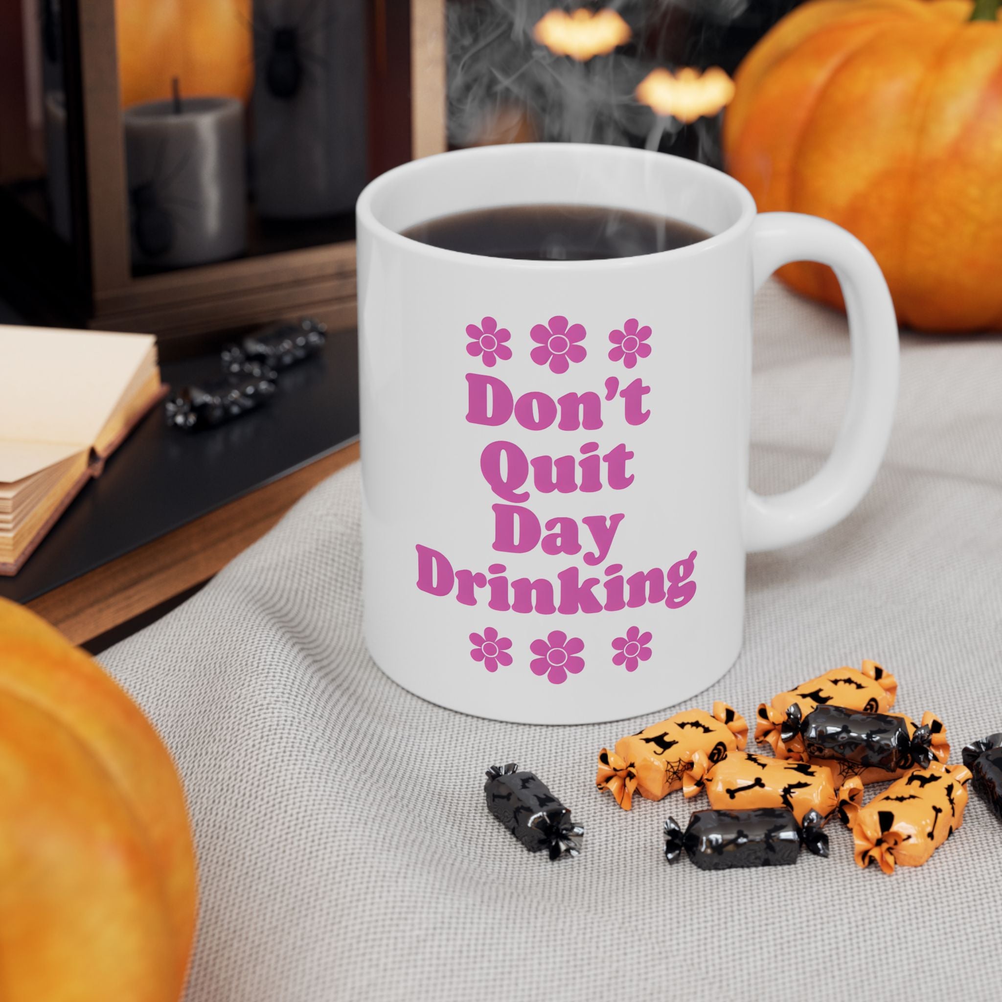 Don't Quit Day Drinking Mug