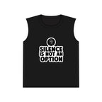 "Silence Is Not An Option" Muscle Tank