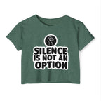 "Silence Is Not An Option" Cropped Tee